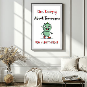 Affiche motivante Ne vous inquiétez pas pour demai