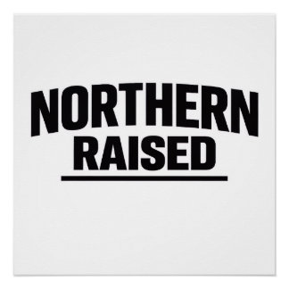 Affiche Northern Raised
