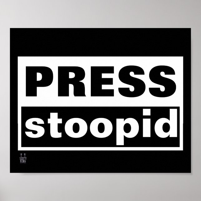 affiche "PRESS STOOPID" (Devant)