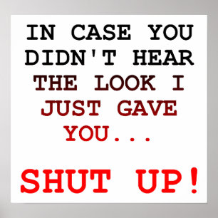Affiche Shut Up Look Funny