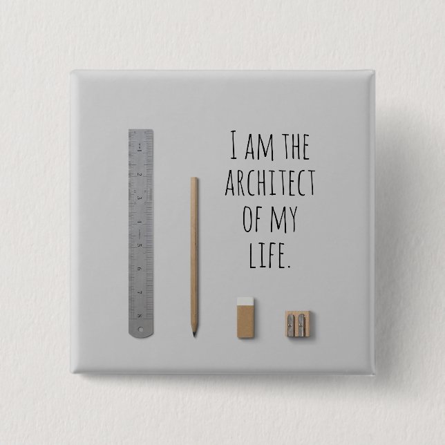 Affirmation I am the architect of my life 2 Inch Square Button (Front)