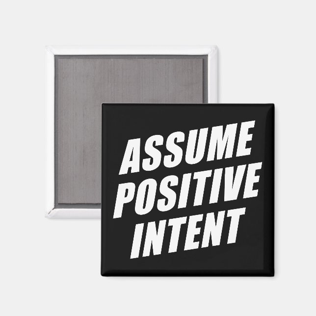 Affirmation Message Mantra Assume Positive Intent  Magnet (Front/Back)