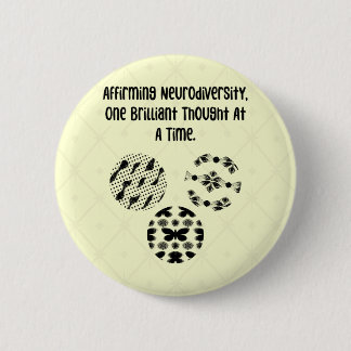 Affirming Neurodiversity One Brilliant Thought  2 Inch Round Button