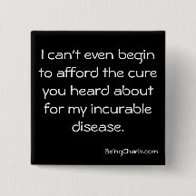 "Afford the cure for my incurable disease" button