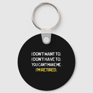 Affordable Family Tees Black I Don't Want To I Don Keychain