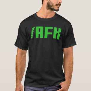 Afk Away From Keyboard Reality Game T-Shirt