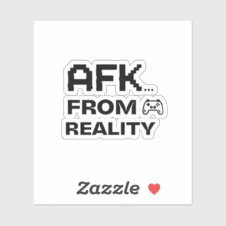 AFK from Reality funny quotes