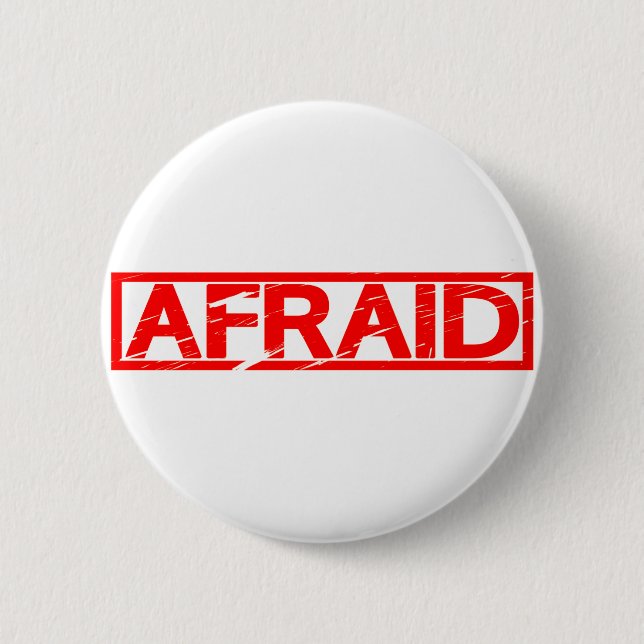 Afraid Stamp 2 Inch Round Button (Front)