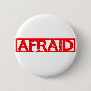 Afraid Stamp 2 Inch Round Button
