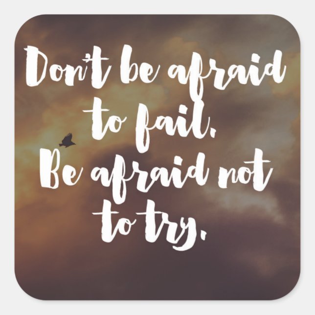 Afraid To Try Quote Square Sticker (Front)