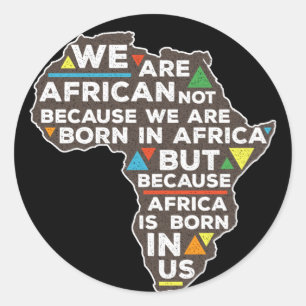 Africa  Is Born  In Us Classic Round Sticker