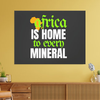 Africa is Home To Every Mineral | Canvas Print