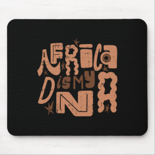Africa Is My Dna Black History Month Men Women Afr Mouse Pad