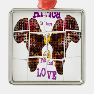 Africa is where I found Love Metal Ornament