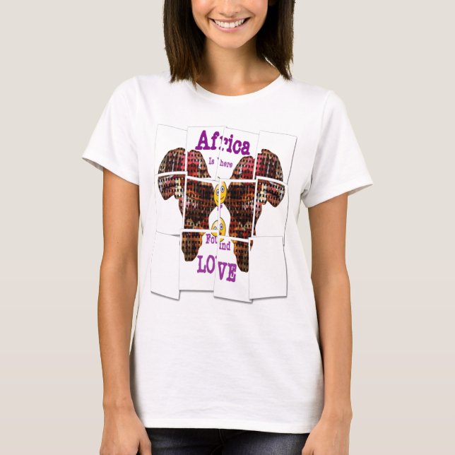 Africa is where I found Love T-Shirt (Front)
