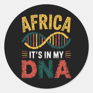 Africa Its In My Dna African Heritage Proud Africa Classic Round Sticker