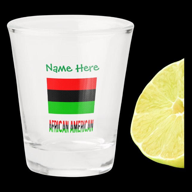 African American Diaspora Flag Green Personalized Shot Glass (African Diaspora Flag on shot glass with the words AFRICAN AMERICAN below in flag colors. Name above)