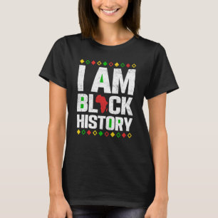 African American History Month I Am Black History  T-Shirt