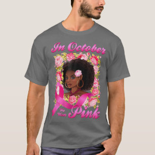 African American In October We Wear Pink Breast Ca T-Shirt