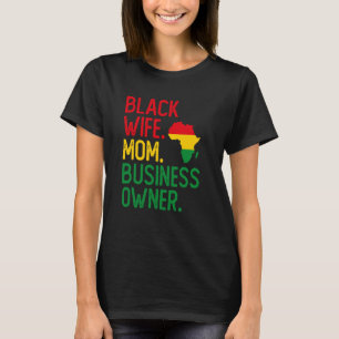 African American Mom Black Wife Black Business Own T-Shirt