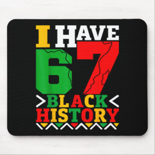 African American Pride I Have 67 Black History Mon Mouse Pad