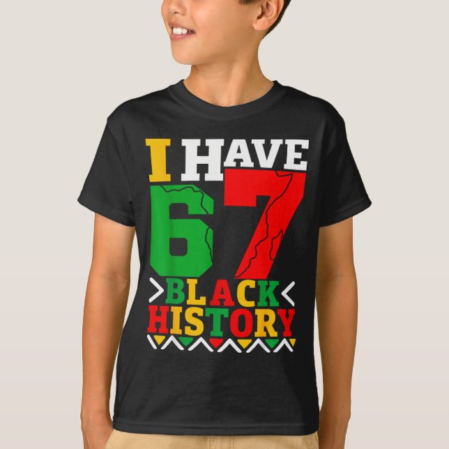 African American Pride I Have 67 Black History Mon T-Shirt (Front)