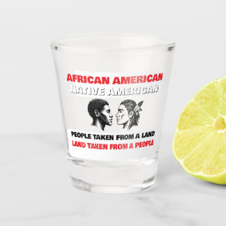 African Americans and Native Americans Shot Glass