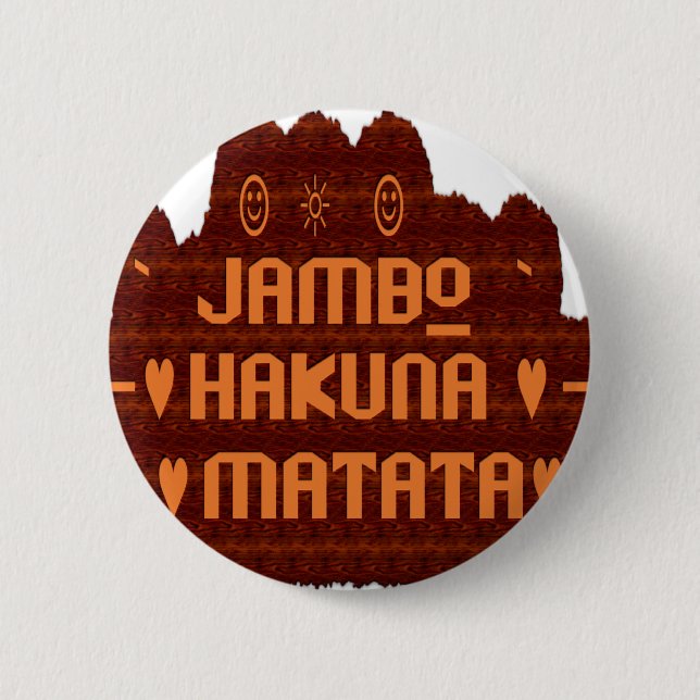 African Greeting: Jambo Hakuna Matata Wood Design 2 Inch Round Button (Front)