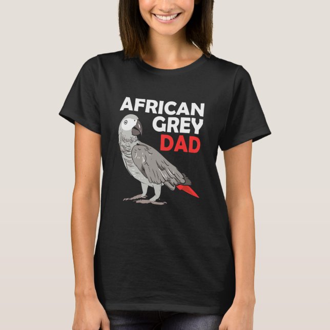 African Grey Parrot Dad Congo Bird Father T-Shirt (Front)