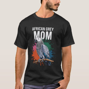 African Grey Parrot Mom Bird Lover Ornithologist G T-Shirt