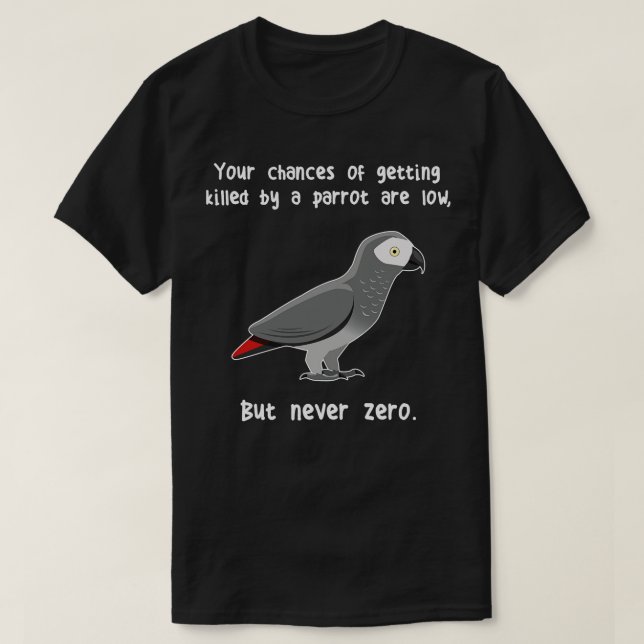 African Grey Parrot Never Zero T-Shirt (Design Front)