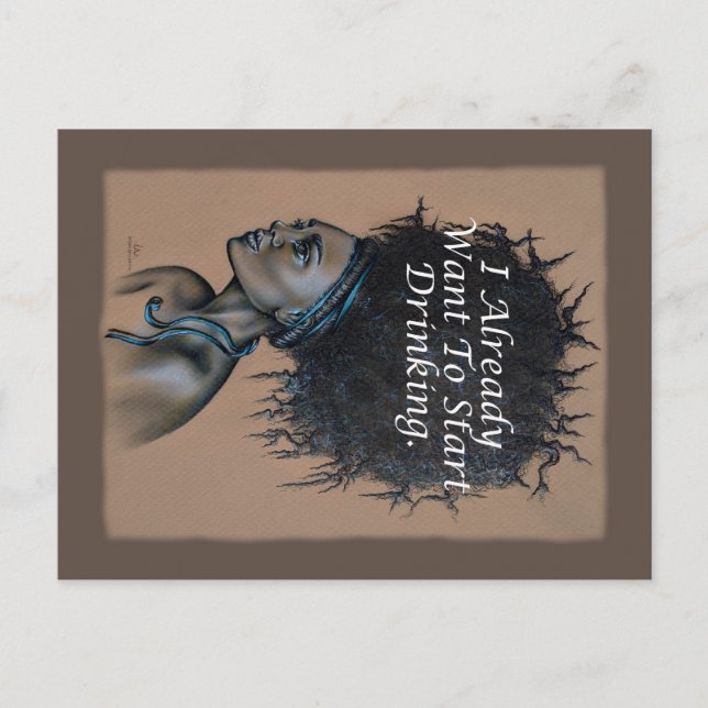 African Woman I Already Want To Start Drinking Postcard (Front)