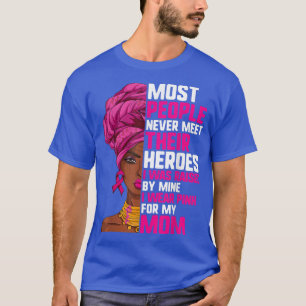Afro Breast Cancer Fighters , I Wear Pink For My M T-Shirt