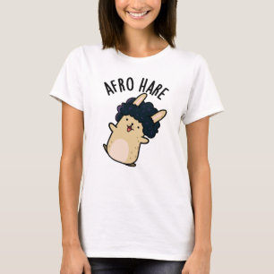 Afro Hare Funny Rabbit With Afro Pun  T-Shirt