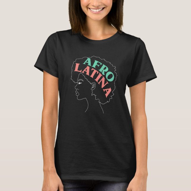 Afro Latina Afrocentric Black Pride Afro Hair   T-Shirt (Front)