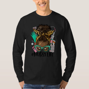 Afro Nurse Messy Bun Hair Black Melanin Nurse Life T-Shirt