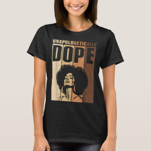 Afro Woman Unapologetically Black Strong Girls Vin T-Shirt