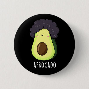 Afrocado Funny Avocado With Afro Pun Dark BG 2 Inch Round Button