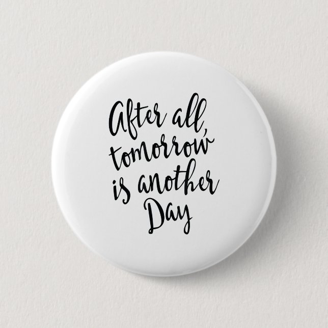 After All Tomorrow Is Another Day Motivational _1  2 Inch Round Button (Front)