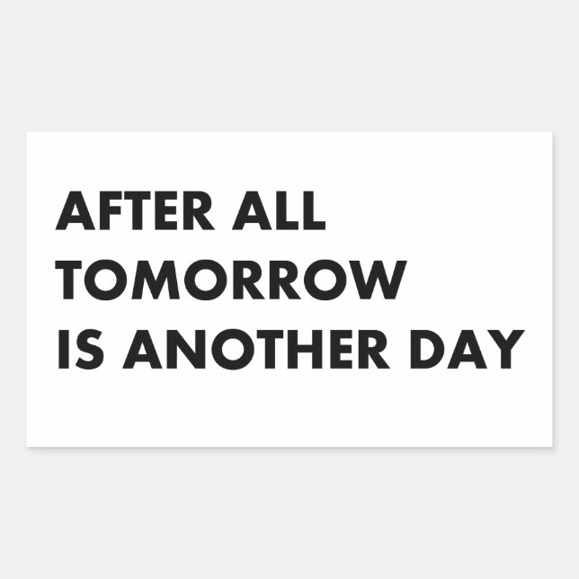 After all tomorrow is another day sticker (Front)
