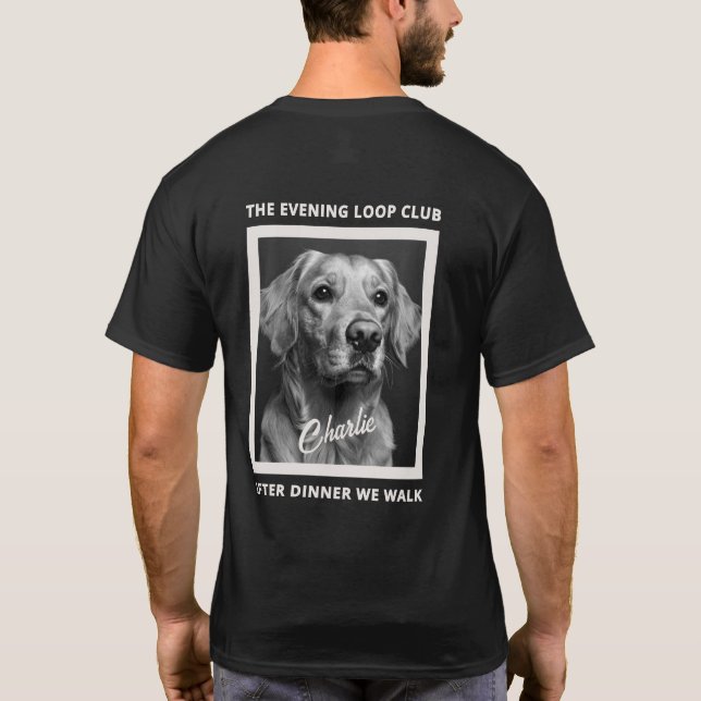 After Dinner We Walk Dog Lover Custom Photo T-Shirt (Back)