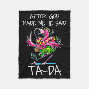 After God Made Me He Said Ta-da Funny Flamingo Car Fleece Blanket