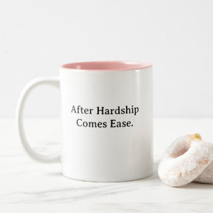after haedship comes ease quote mug