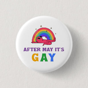After May It's Gay Funny LGBT Pride Month  1 Inch Round Button