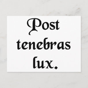 After the darkness, light. postcard