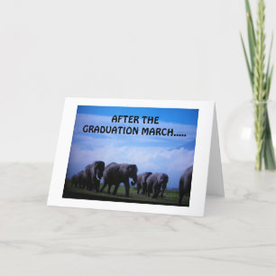 "AFTER THE GRADUATION MARCH" SAY ELEPHANTS CARD