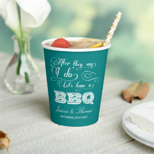After They Say I Do Lets Have A BBQ! Post-Wedding Paper Cups