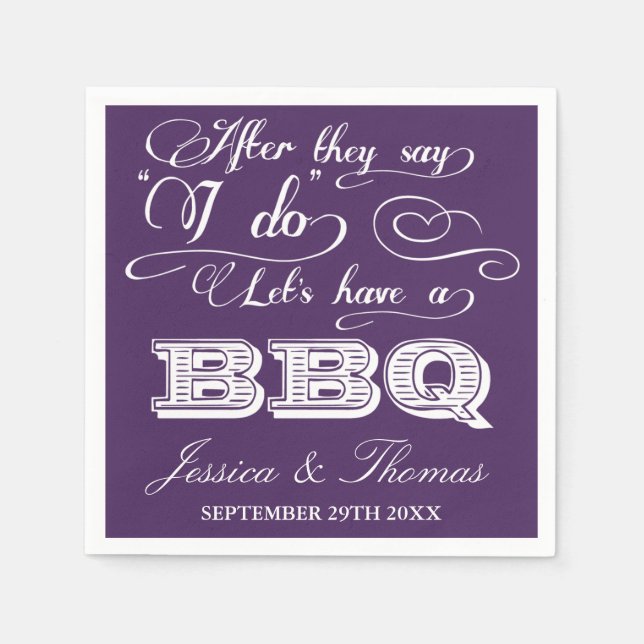 After They Say I Do Lets Have A BBQ! - Purple Napkin (Front)