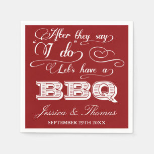 After They Say I Do Lets Have A BBQ! - Red Napkin