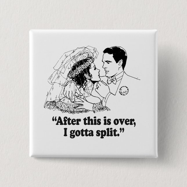 AFTER THIS IS OVER I GOTTA SPLIT 2 INCH SQUARE BUTTON (Front)